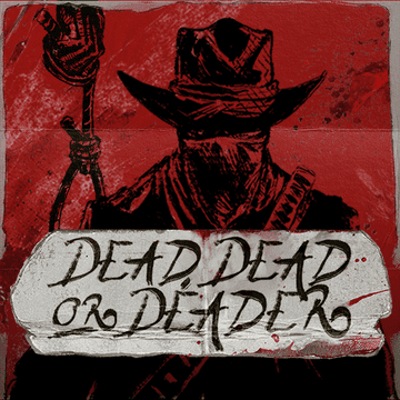 Dead, Dead Or Deader
