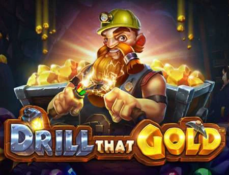 Drill That Gold